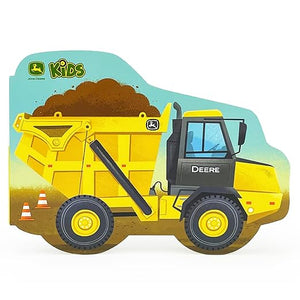 John Deere How Dump Trucks Work - Children's Shaped Board Book for Little Construction Enthusiasts and Truck Lovers (John Deere Kids)